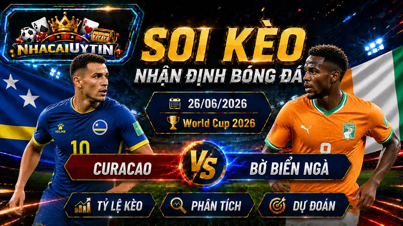 Nhận Định Curacao vs Bờ Biển Ngà, 26/06/2026 – World Cup 2026