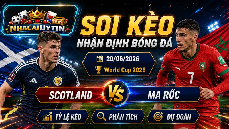 Nhận Định Scotland vs Ma Rốc, 20/06/2026 – World Cup 2026