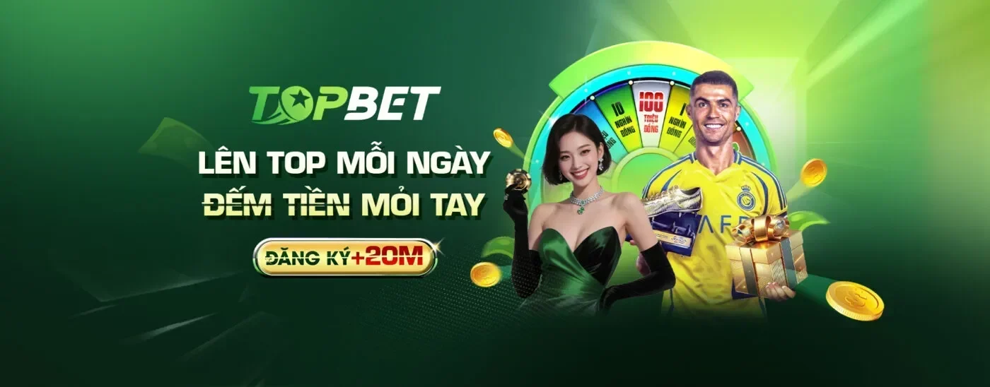 TOPBET - Nhà cái uy tín nhận thưởng thả ga