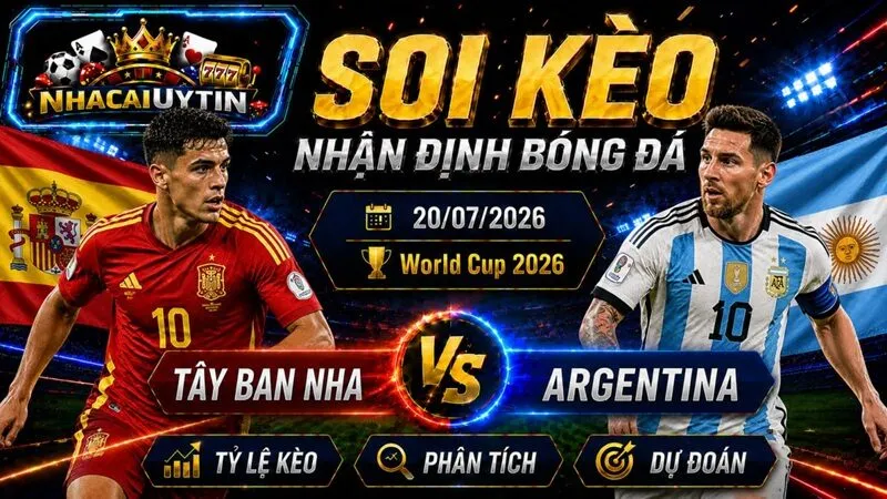 Lực lượng dự kiến của Tây Ban Nha vs Argentina